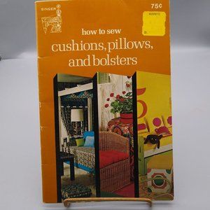 Vintage Singer How to Sew Book, Cushions Pillows and Bolsters, 1974 Sewing
